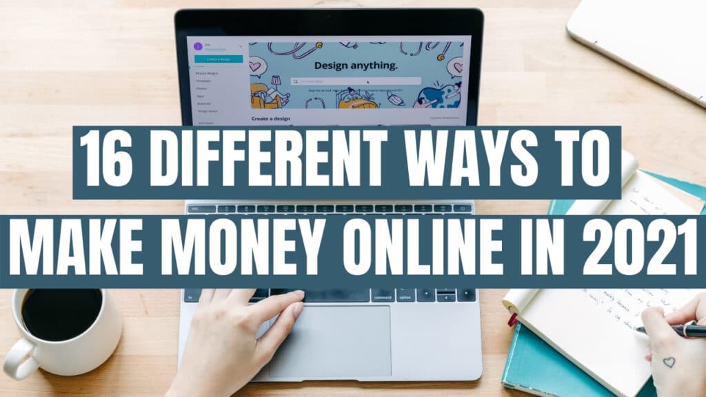16 Different Ways To Make Money Online In 2021